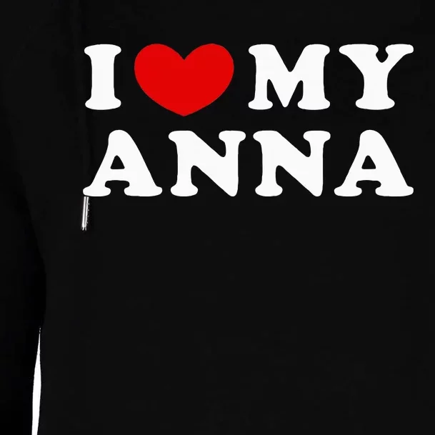 I Love My Anna Womens Funnel Neck Pullover Hood