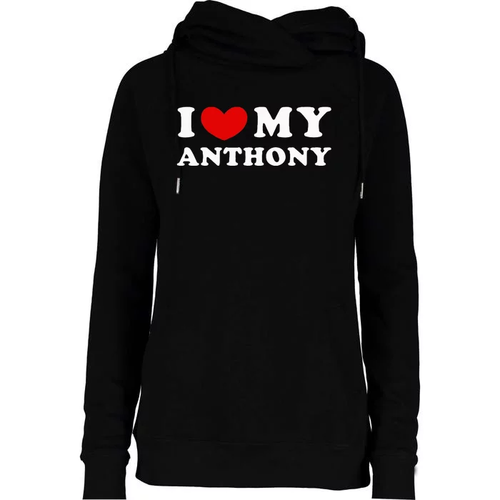 I Love My Anthony Womens Funnel Neck Pullover Hood