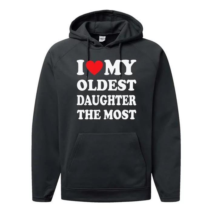 I Love My Oldest Daughter The Most Father's Day Heart Performance Fleece Hoodie