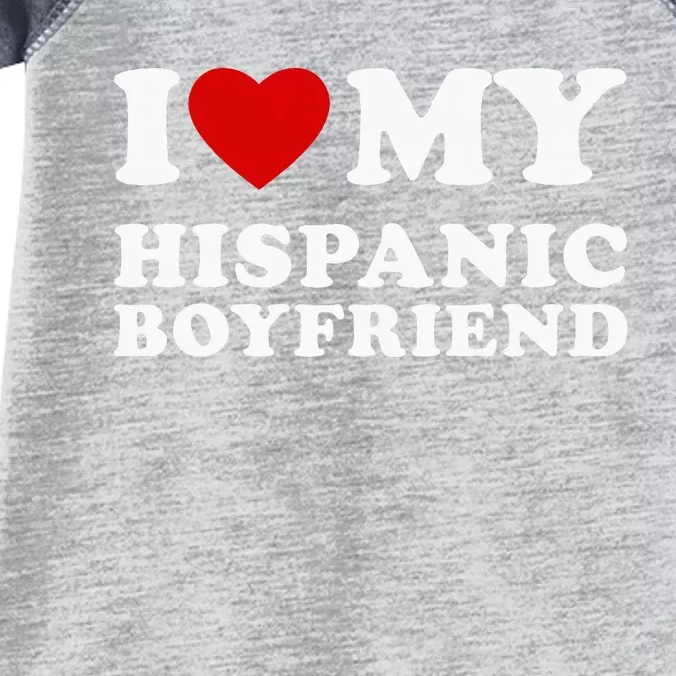 I Love My Hispanic Boyfriend Infant Baby Jersey Bodysuit