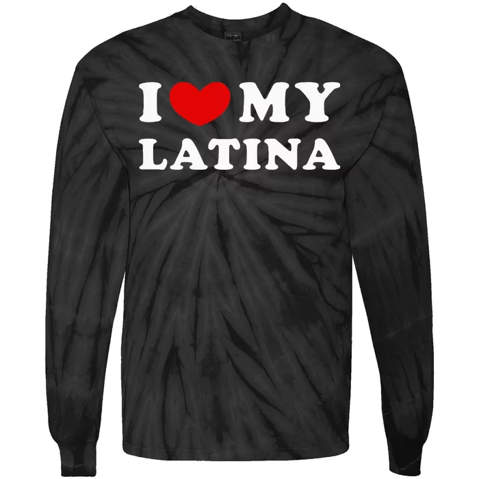 I Love My Latina I Heart My Latina Tie-Dye Long Sleeve Shirt