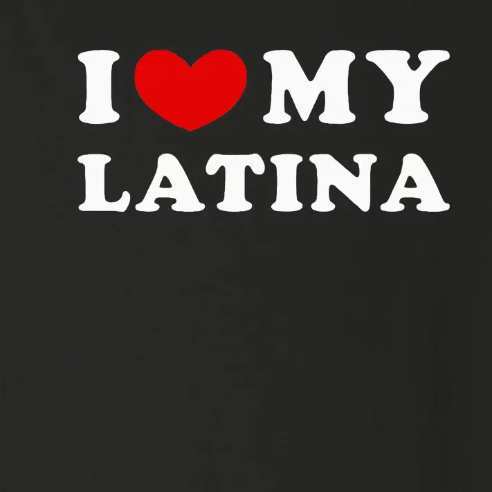 I Love My Latina I Heart My Latina Toddler Long Sleeve Shirt