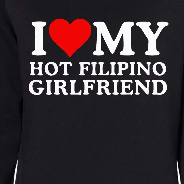 I Love My Hot Filipino Girlfriend I Love My Hot Girlfriend Womens California Wash Sweatshirt