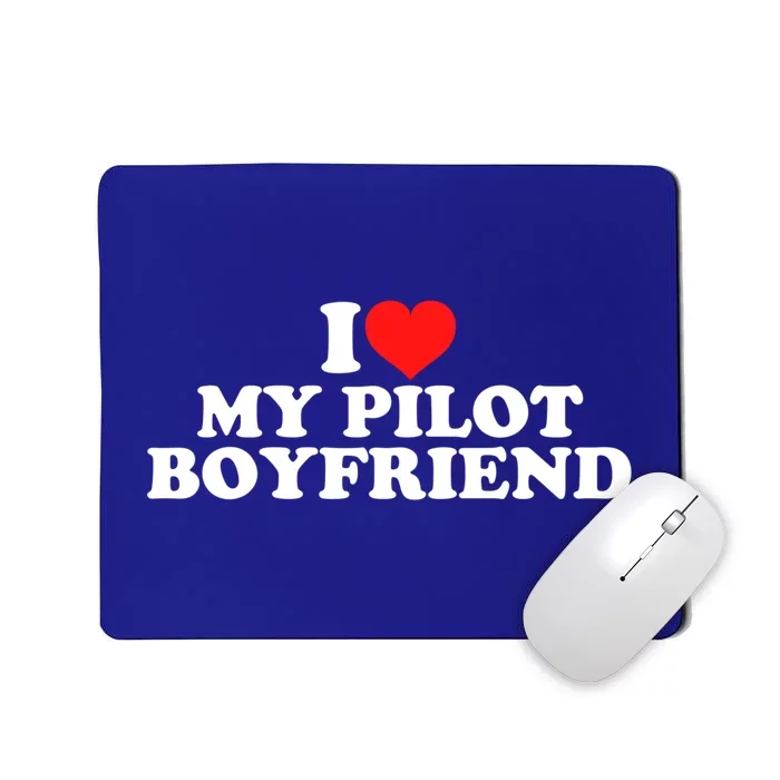 I Love My Pilot Friend Cute Gift Mousepad