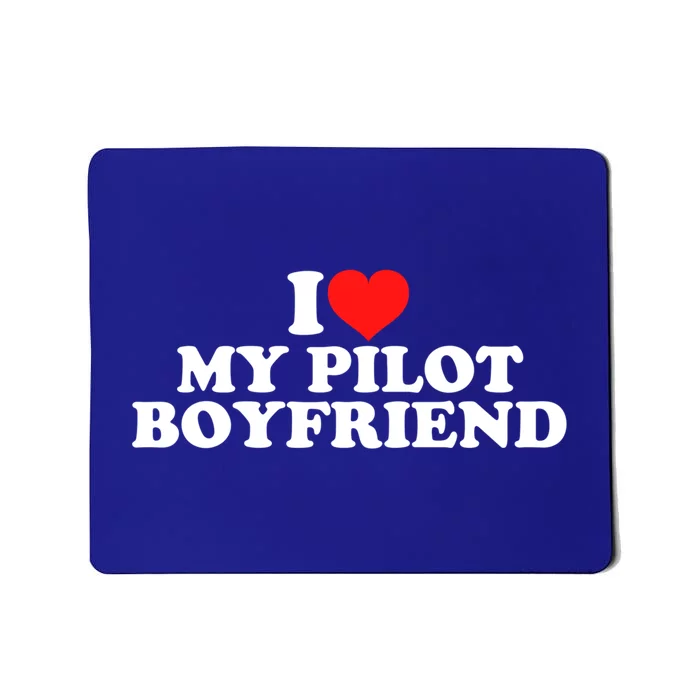 I Love My Pilot Friend Cute Gift Mousepad