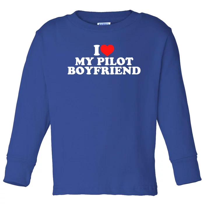 I Love My Pilot Friend Cute Gift Toddler Long Sleeve Shirt