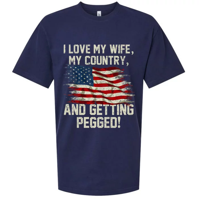 I LOVE MY WIFE MY COUNTRY AND GETTING PEGGED! Sueded Cloud Jersey T-Shirt