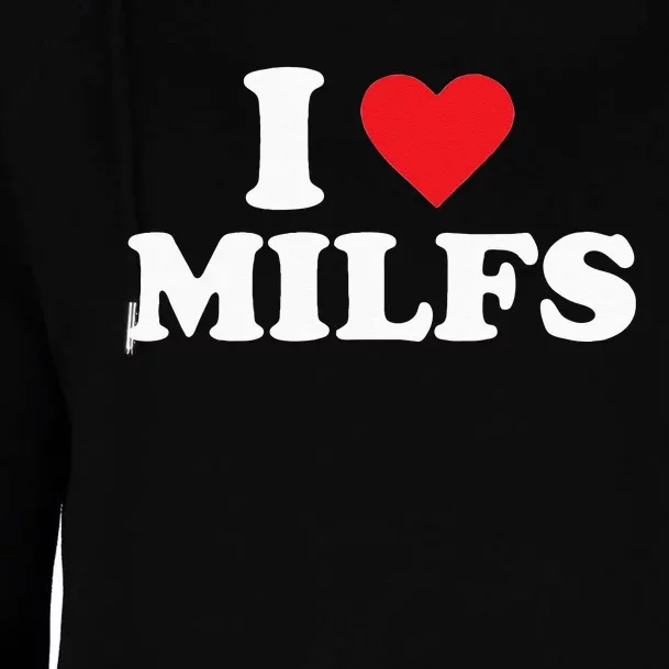 I Love MILFs Womens Funnel Neck Pullover Hood