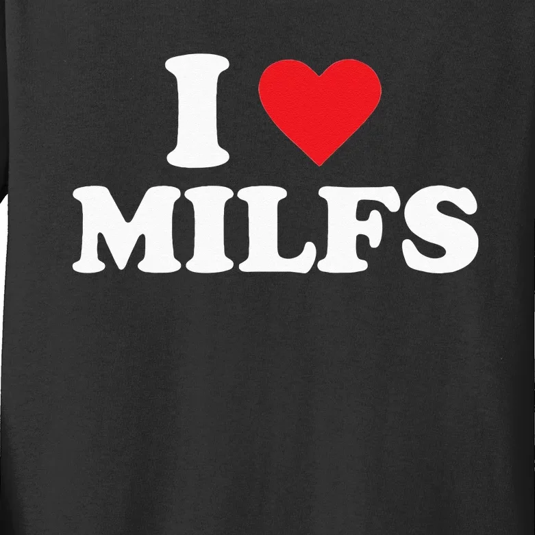 I Love MILFs Kids Long Sleeve Shirt