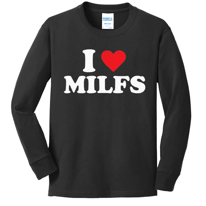 I Love MILFs Kids Long Sleeve Shirt