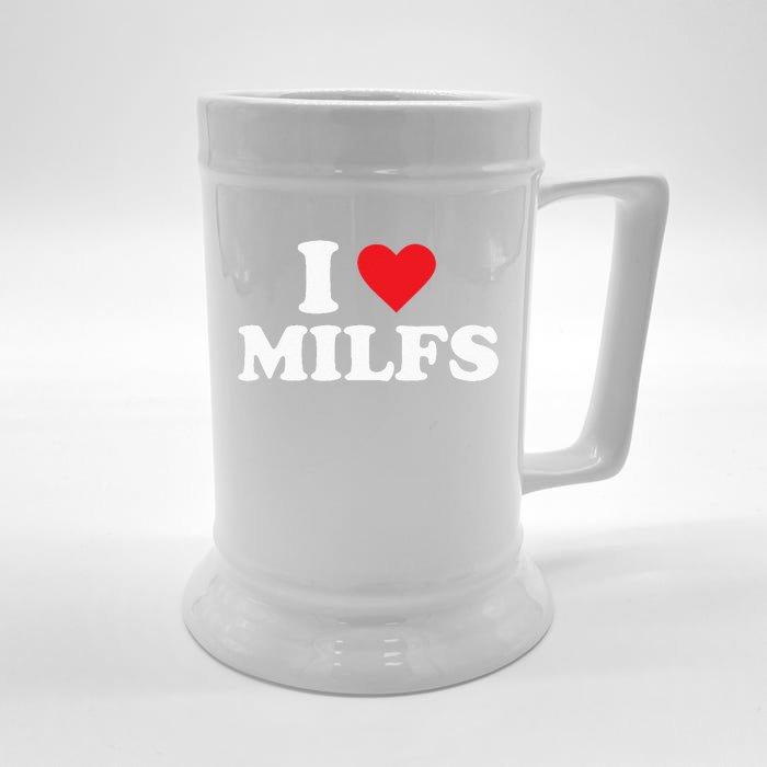 I Love MILFs Front & Back Beer Stein