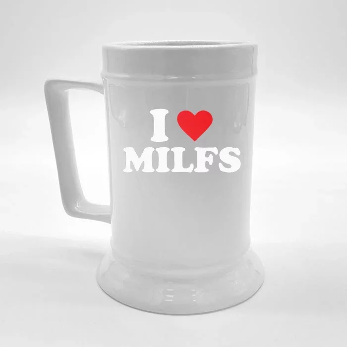 I Love MILFs Front & Back Beer Stein