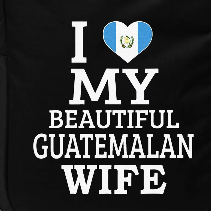 I Love My BEAUTIFUL Guatemalan WIFE Funny Couple Impact Tech Backpack