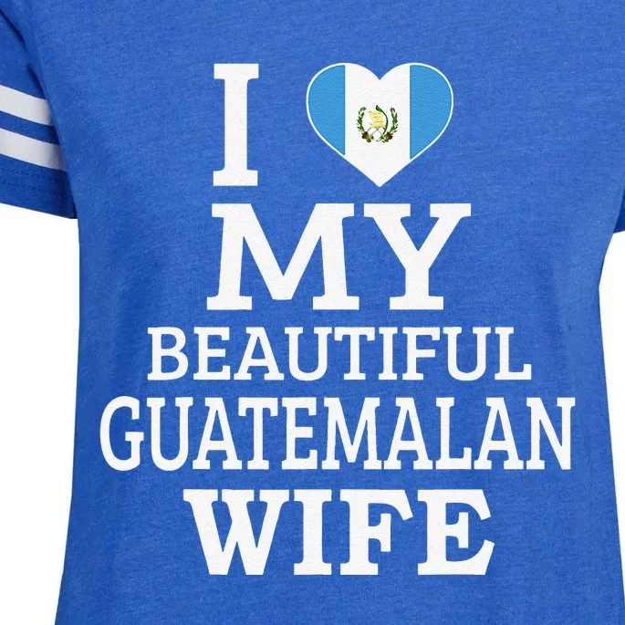 I Love My BEAUTIFUL Guatemalan WIFE Funny Couple Enza Ladies Jersey Football T-Shirt