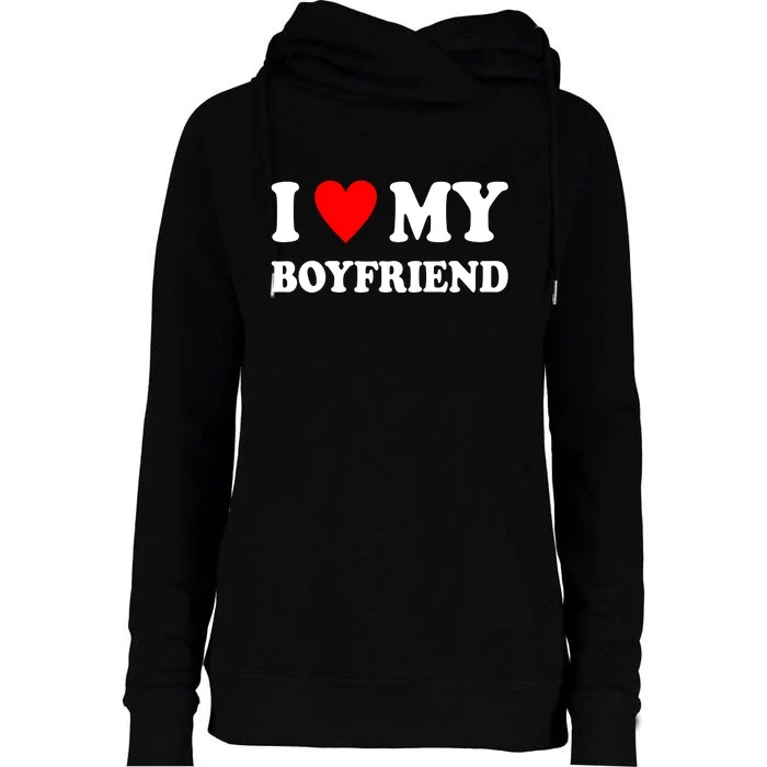 I Love My Boyfriend Heart Girlfriend Couples Womens Funnel Neck Pullover Hood