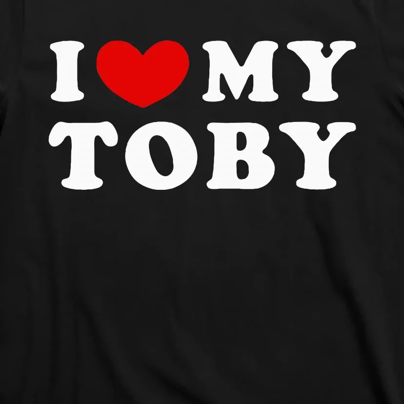 I Love My Toby I Heart My Toby T-Shirt