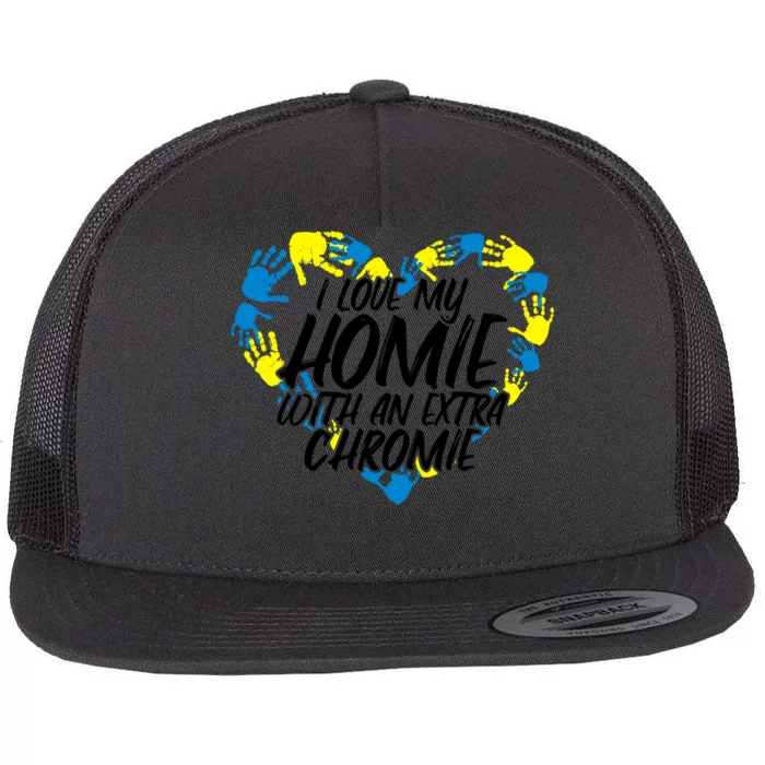 I Love My Homie With An Extra Chromie Great Gift Flat Bill Trucker
