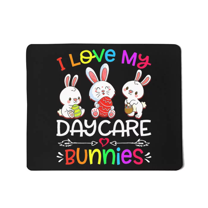 I Love My Daycare Bunnies Teacher Easter Day Mousepad