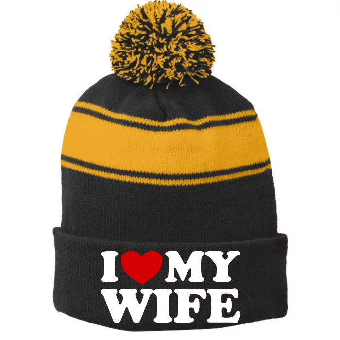 I Love My Wife Stripe Pom Pom Beanie