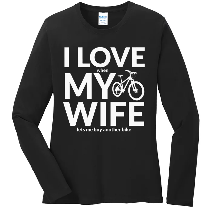 I Love My Wife (When She Lets Me Buy A New Bike) Funny Ladies Long Sleeve Shirt