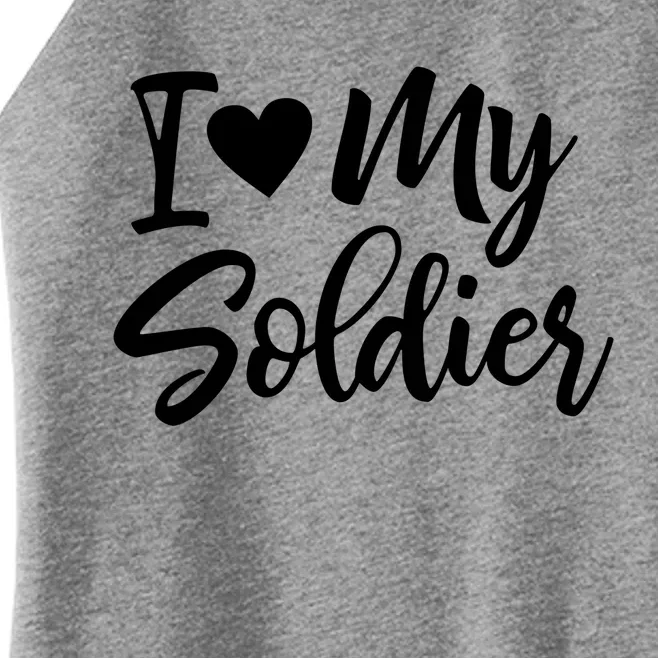 I Love My Soldier Military Deployt Gift Women’s Perfect Tri Rocker Tank