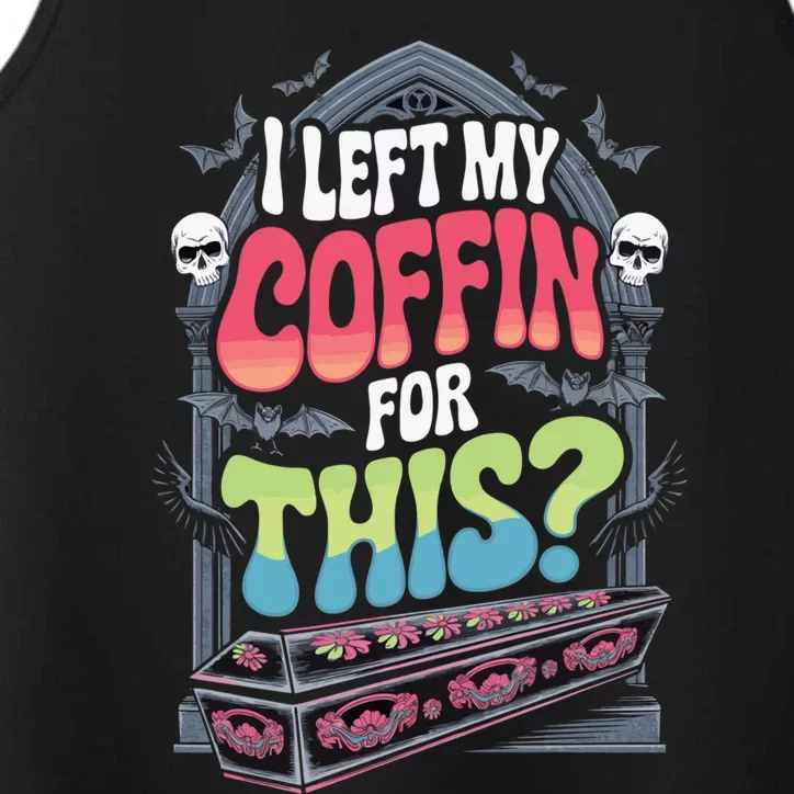 I Left My Coffin For This Happy Halloween Funny Coffin Performance Tank