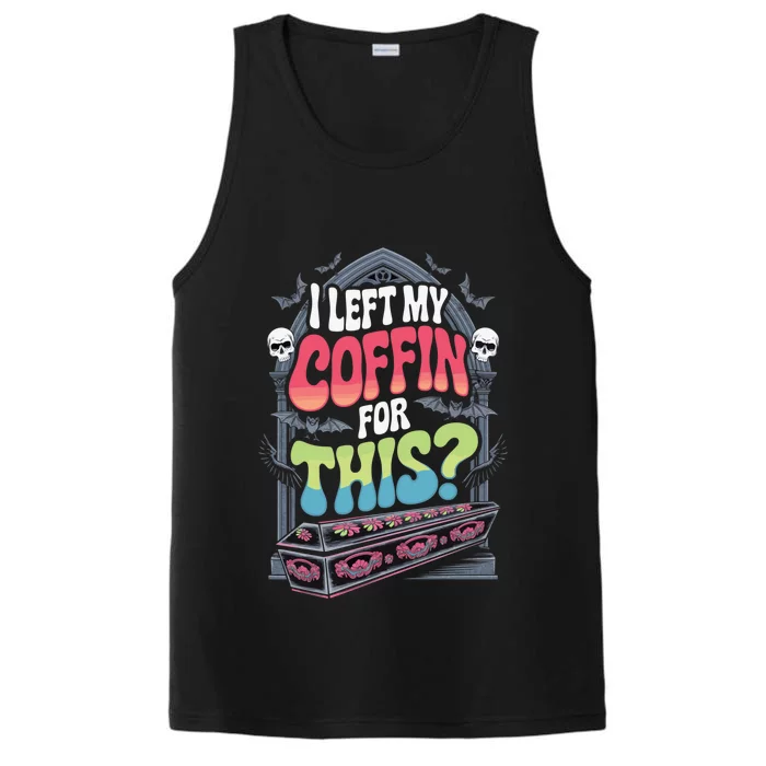 I Left My Coffin For This Happy Halloween Funny Coffin Performance Tank