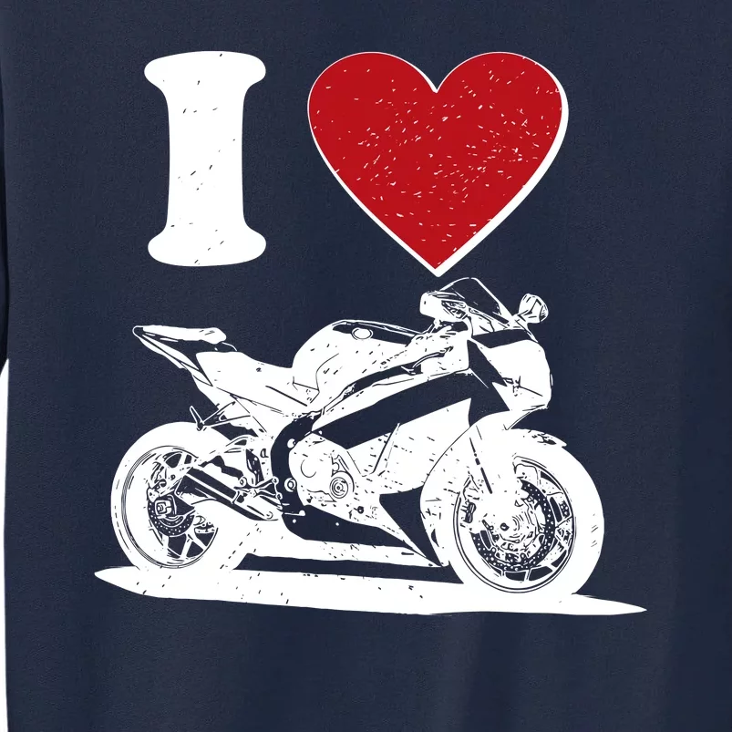 I Love Motorcycles Tall Sweatshirt