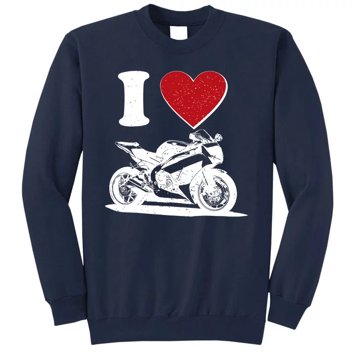 I Love Motorcycles Tall Sweatshirt