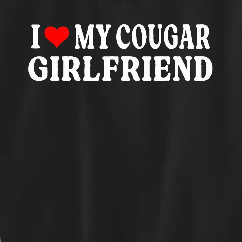 I Love My Cougar Girlfriend I Heart My Cougar Girlfriend GF Kids Sweatshirt