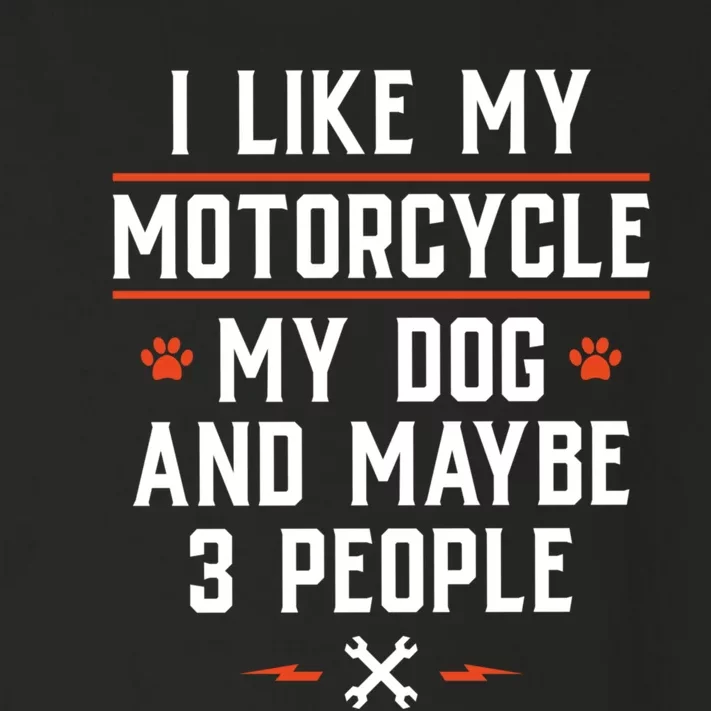 I Like My Motorcycle My Dog And Maybe 3 People Funny Biker Toddler Long Sleeve Shirt