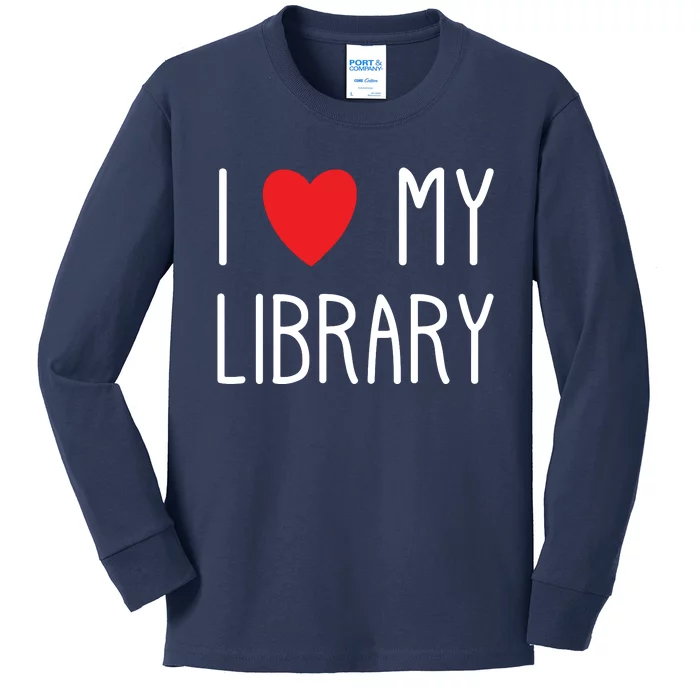 I Love My Library For Book Lovers Readers Librarian Kids Long Sleeve Shirt