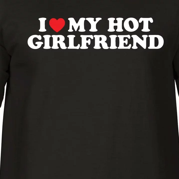 I Love My Hot Girlfriend Shirt I Heart My Hot Girlfriend Comfort Colors T-Shirt