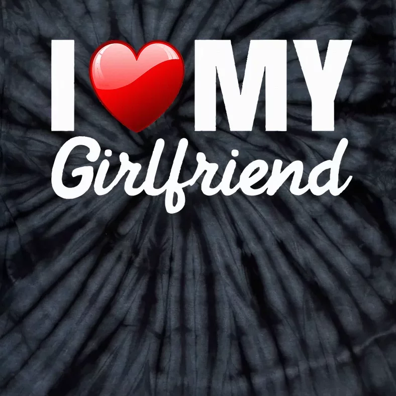 I LOVE MY GIRLFRIEND Boyfriend Tie-Dye T-Shirt