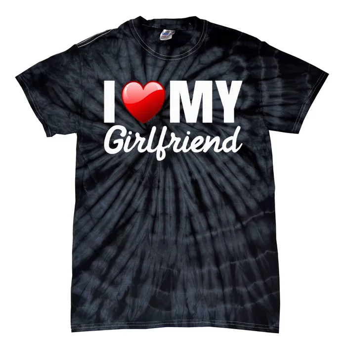 I LOVE MY GIRLFRIEND Boyfriend Tie-Dye T-Shirt