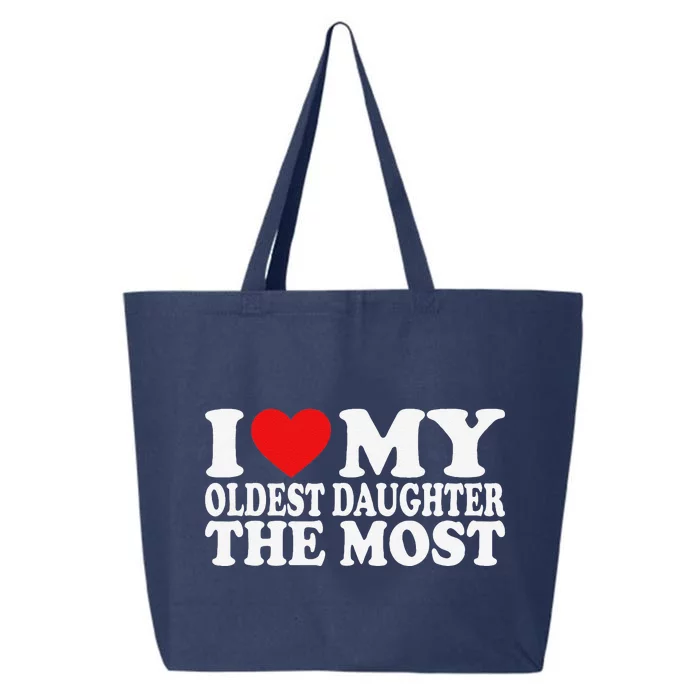 I Love My Oldest Daughter The Most 25L Jumbo Tote