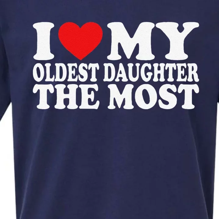 I Love My Oldest Daughter The Most Sueded Cloud Jersey T-Shirt