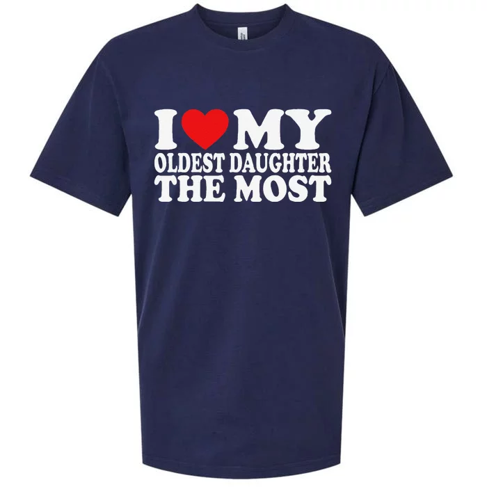 I Love My Oldest Daughter The Most Sueded Cloud Jersey T-Shirt