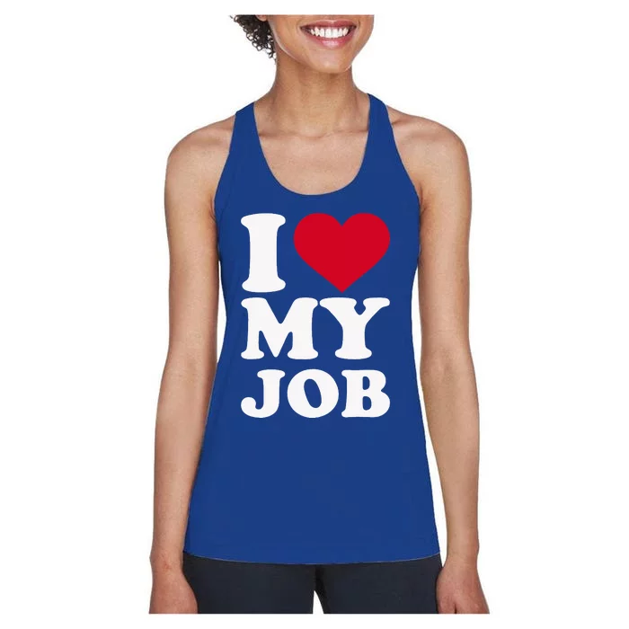 I love my job Women's Racerback Tank