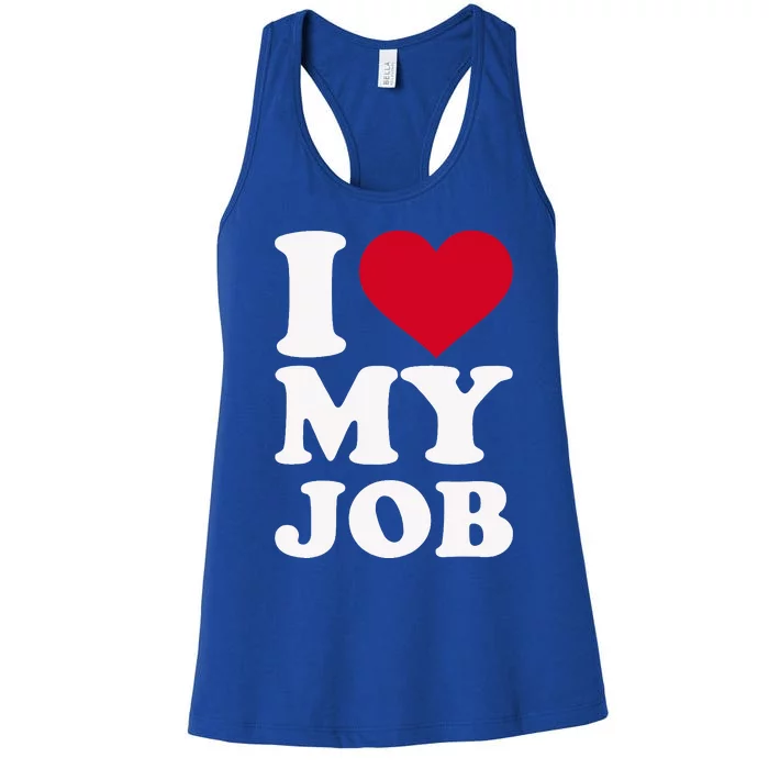 I love my job Women's Racerback Tank