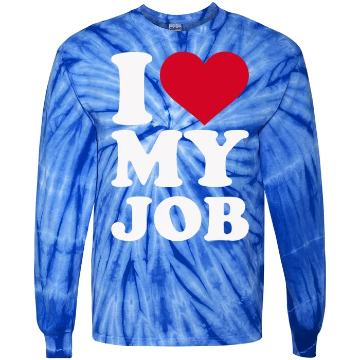 I love my job Tie-Dye Long Sleeve Shirt