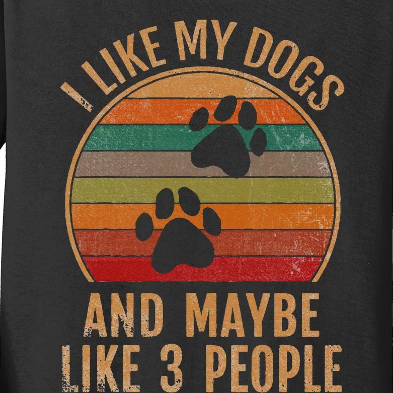 I Like My Dogs And Maybe 3 People Retro Funny Pet Dogs Lover Kids Long Sleeve Shirt