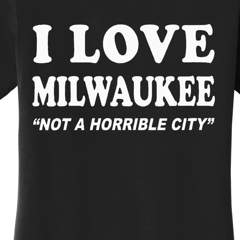 I Love Milwaukee Wisconsin Women's T-Shirt