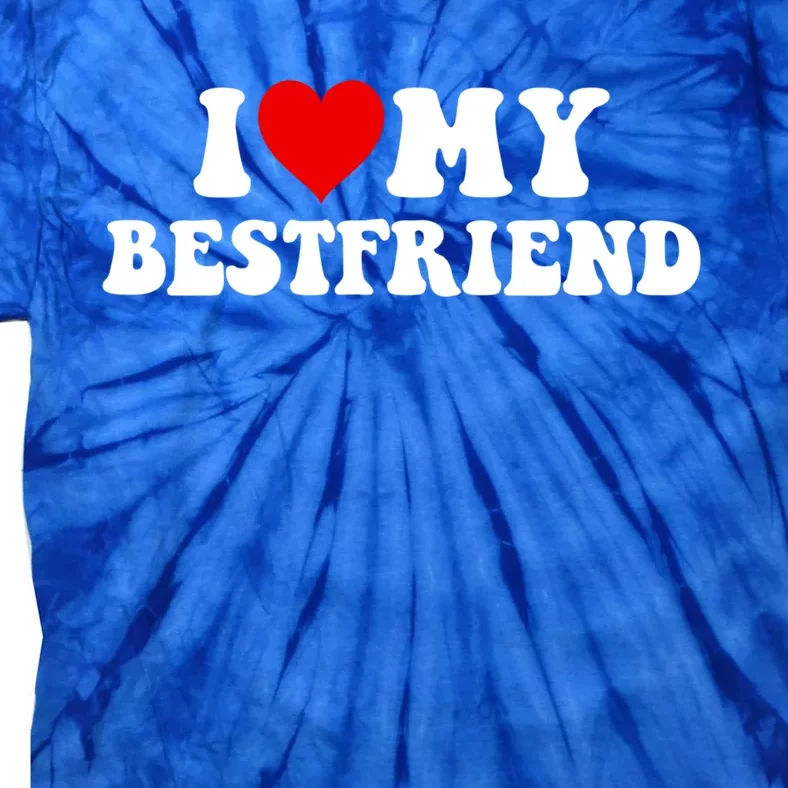 I Love My Bestfriend Best Friend Cute Gift Tie-Dye T-Shirt