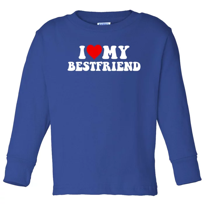 I Love My Bestfriend Best Friend Cute Gift Toddler Long Sleeve Shirt