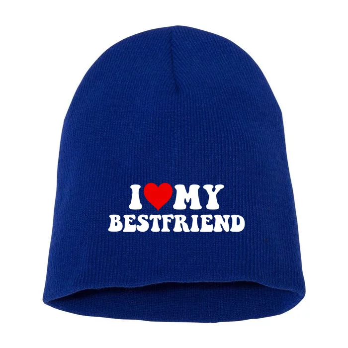 I Love My Bestfriend Best Friend Cute Gift Short Acrylic Beanie