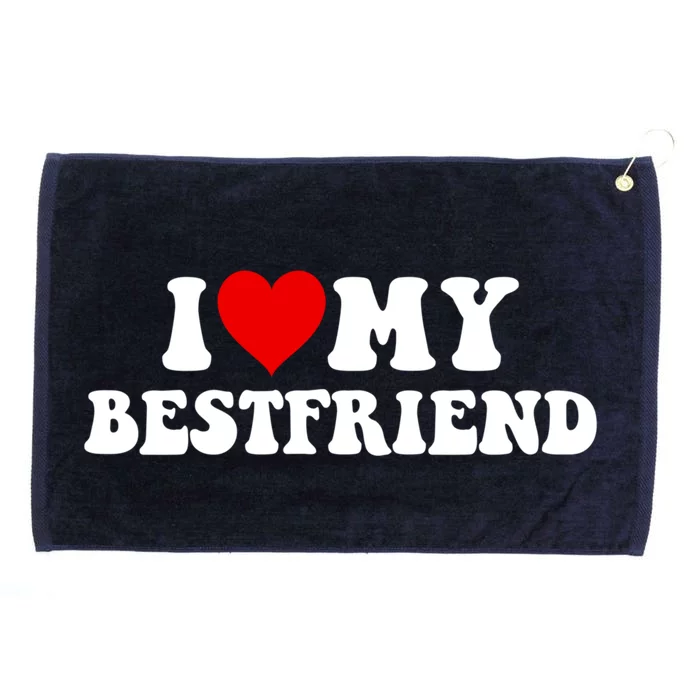 I Love My Bestfriend Best Friend Cute Gift Grommeted Golf Towel