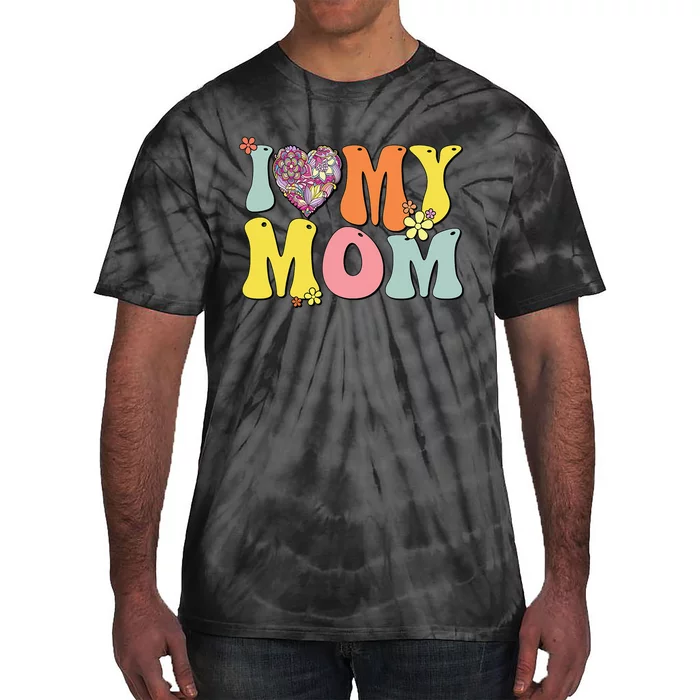 I Love My Mom I Heart My Mom Groovy Mother's day Tie-Dye T-Shirt