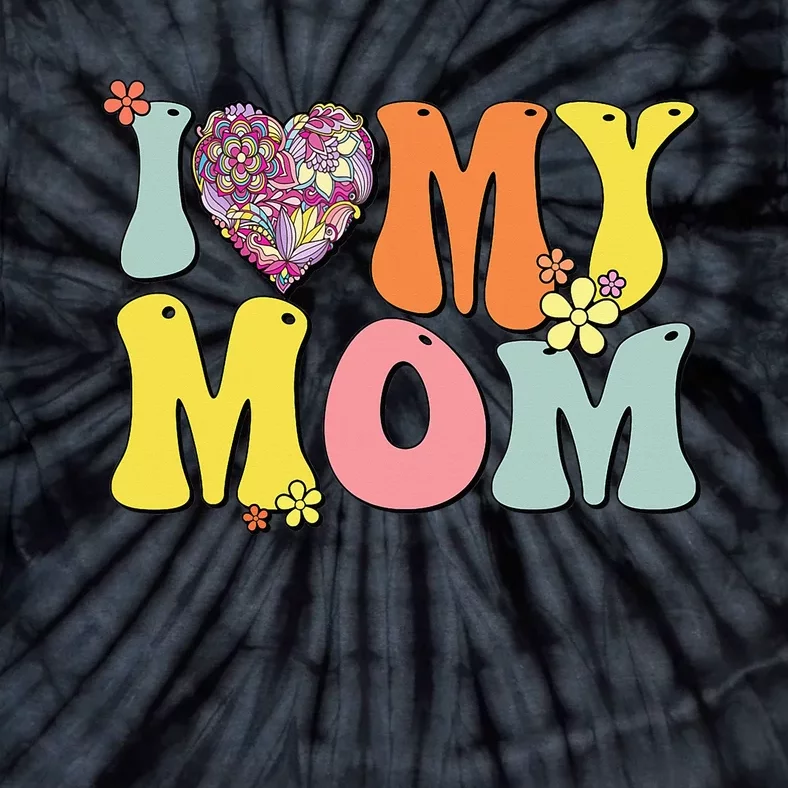 I Love My Mom I Heart My Mom Groovy Mother's day Tie-Dye T-Shirt