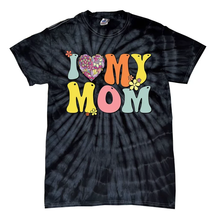 I Love My Mom I Heart My Mom Groovy Mother's day Tie-Dye T-Shirt